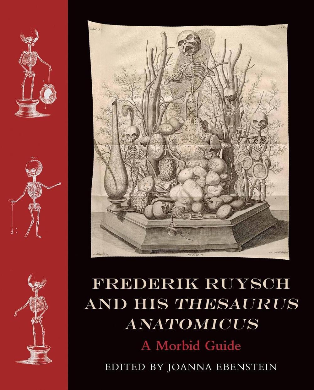 Frederik Ruysch and His Thesaurus Anatomicus by Joanna Ebenstein - ISBN: 9780262046039