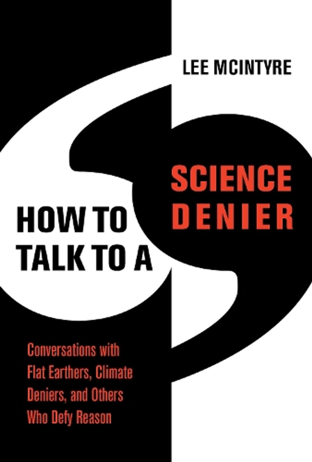 How to Talk to a Science Denier by Lee McIntyre - ISBN: 9780262046107