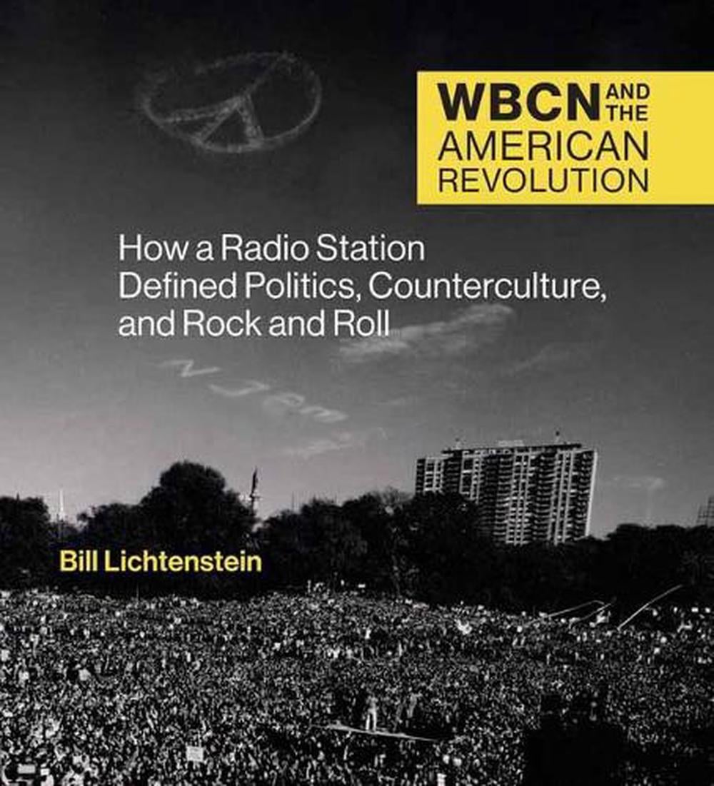 WBCN and the American Revolution by Bill Lichtenstein - ISBN: 9780262046251