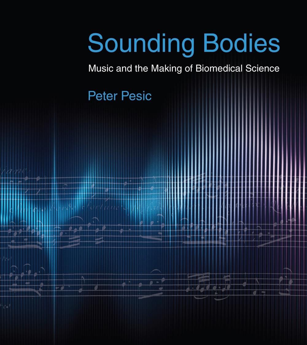 Sounding Bodies by Peter Pesic - ISBN: 9780262046350