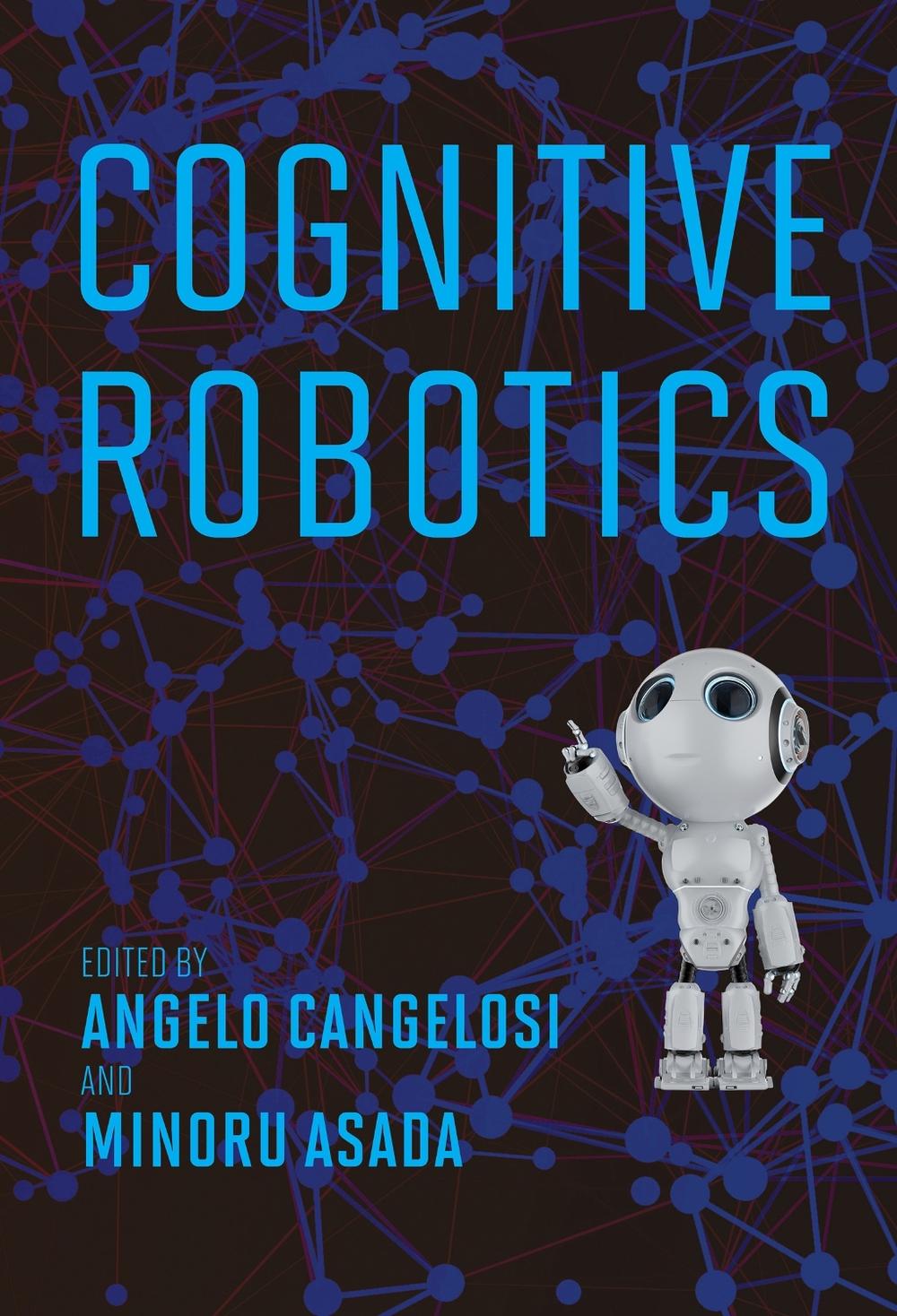 Cognitive Robotics by Angelo Cangelosi - ISBN: 9780262046831