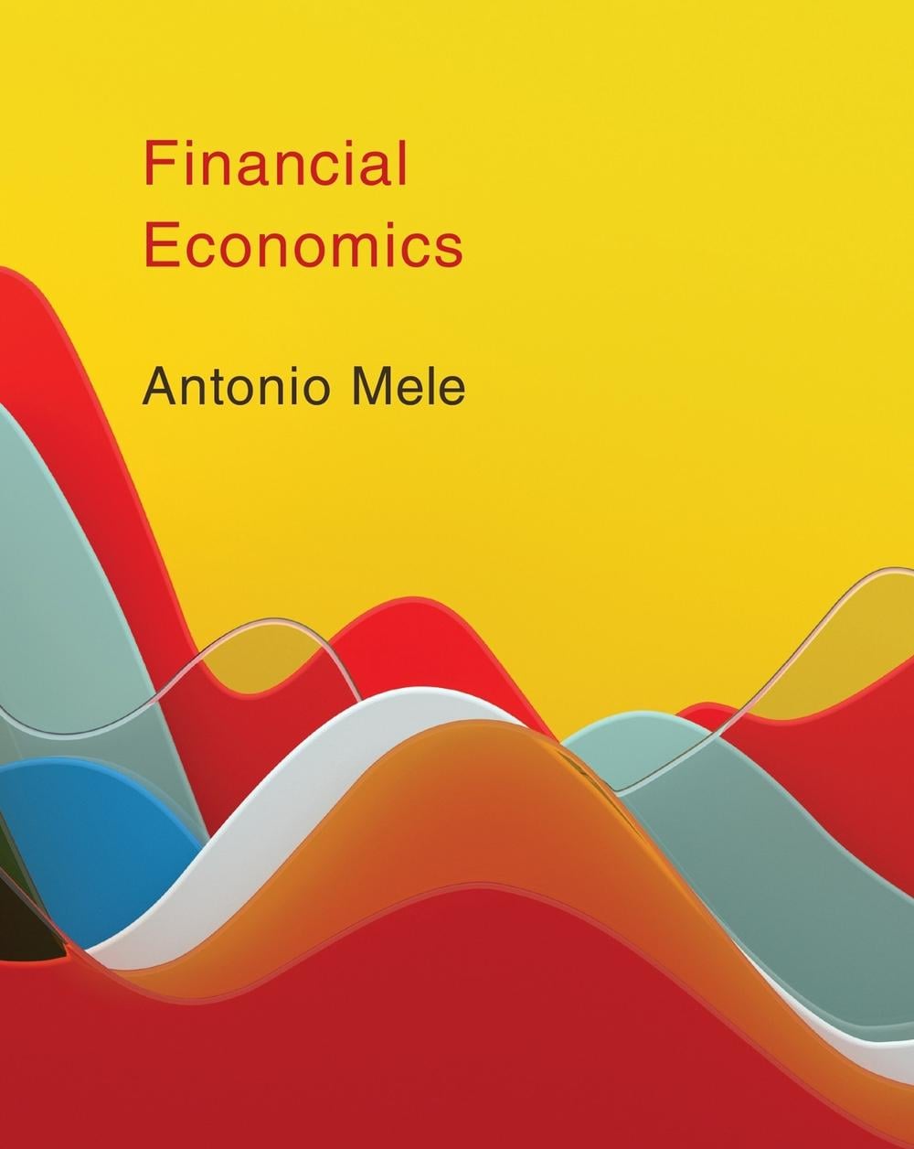 Financial Economics by Antonio Mele - ISBN: 9780262046848