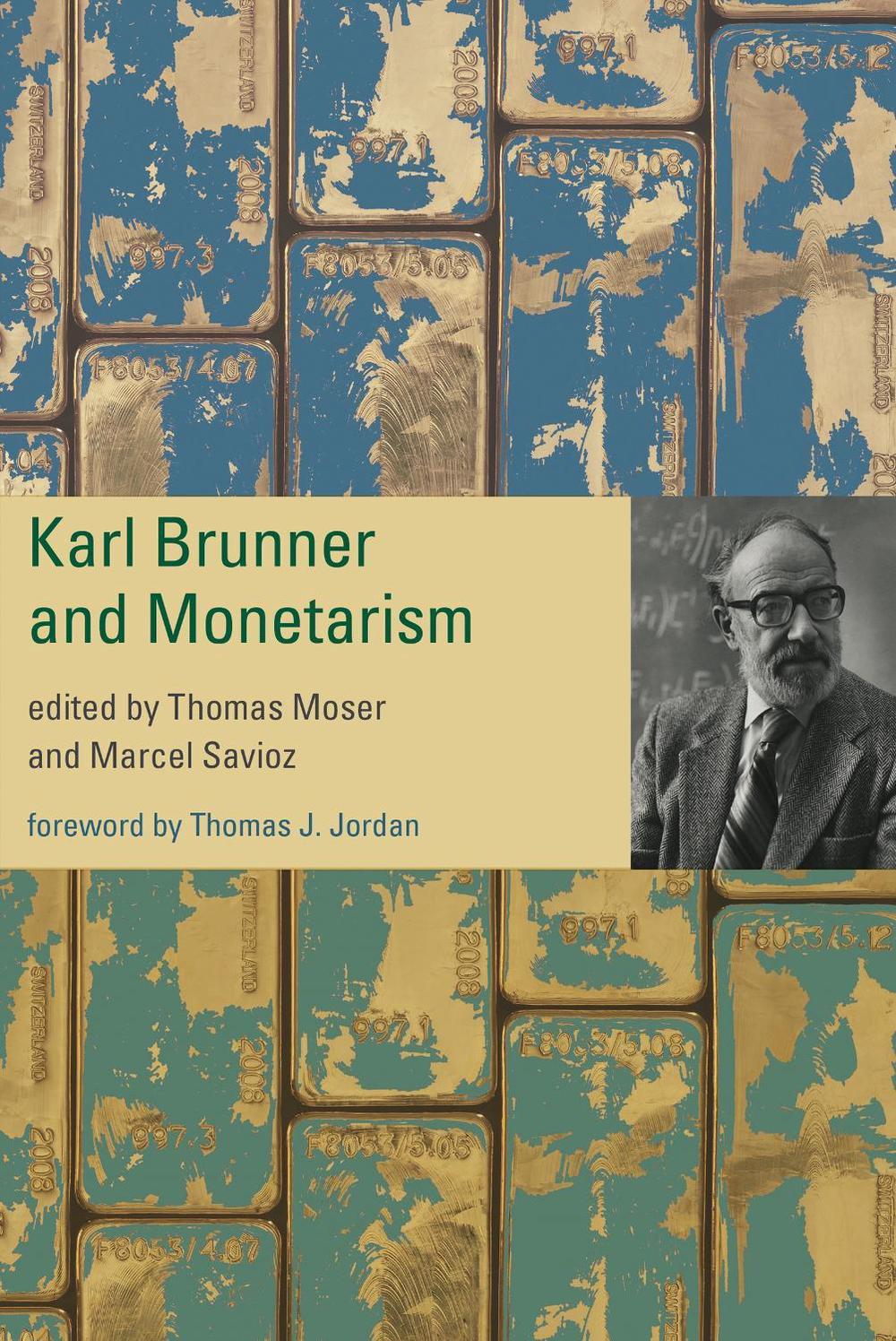 Karl Brunner and Monetarism by Thomas Moser - ISBN: 9780262046916