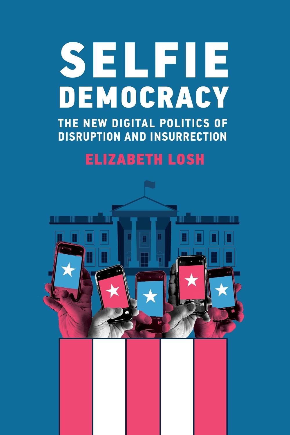 Selfie Democracy by Elizabeth Losh - ISBN: 9780262047050