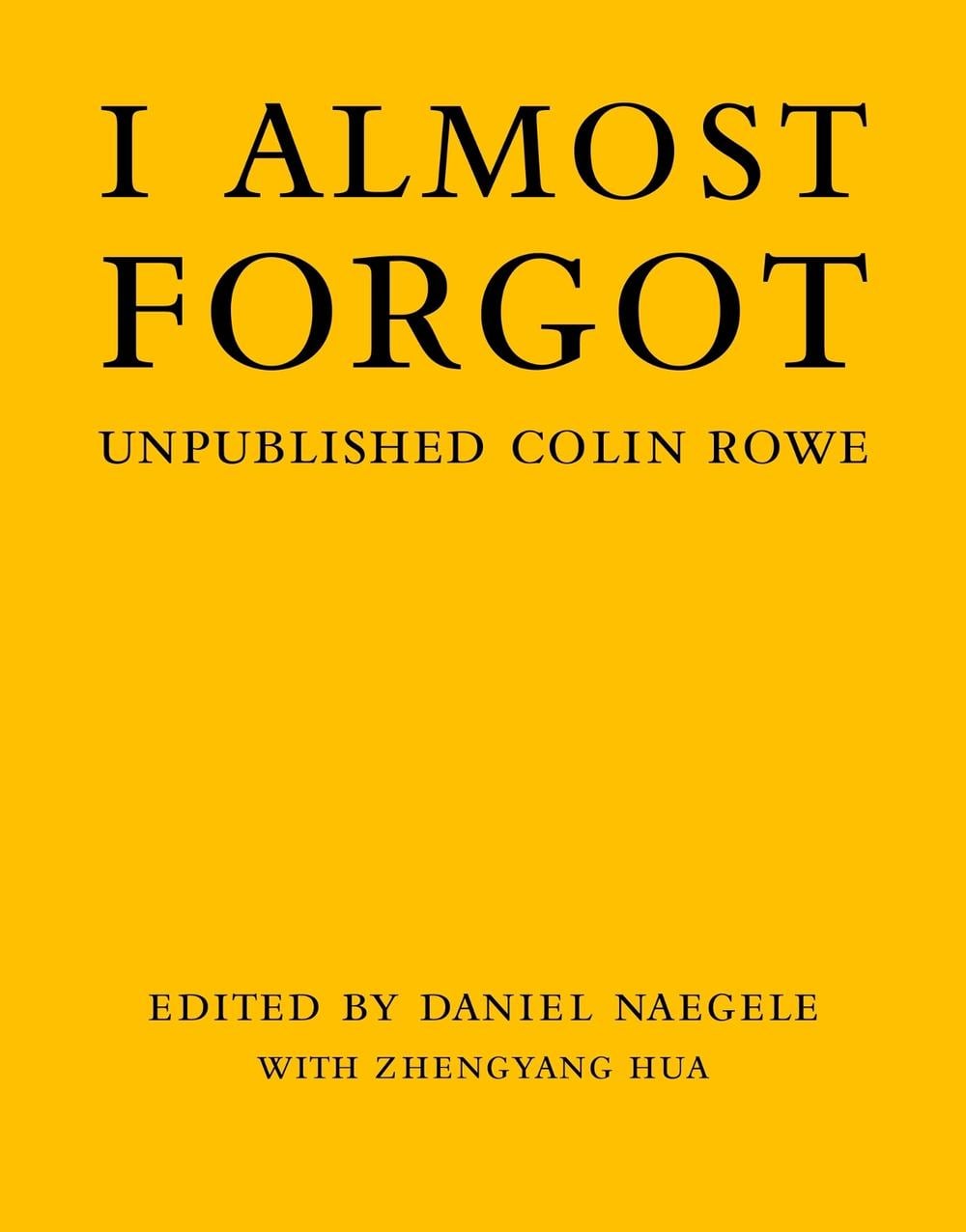 I Almost Forgot by Daniel Naegele - ISBN: 9780262047128