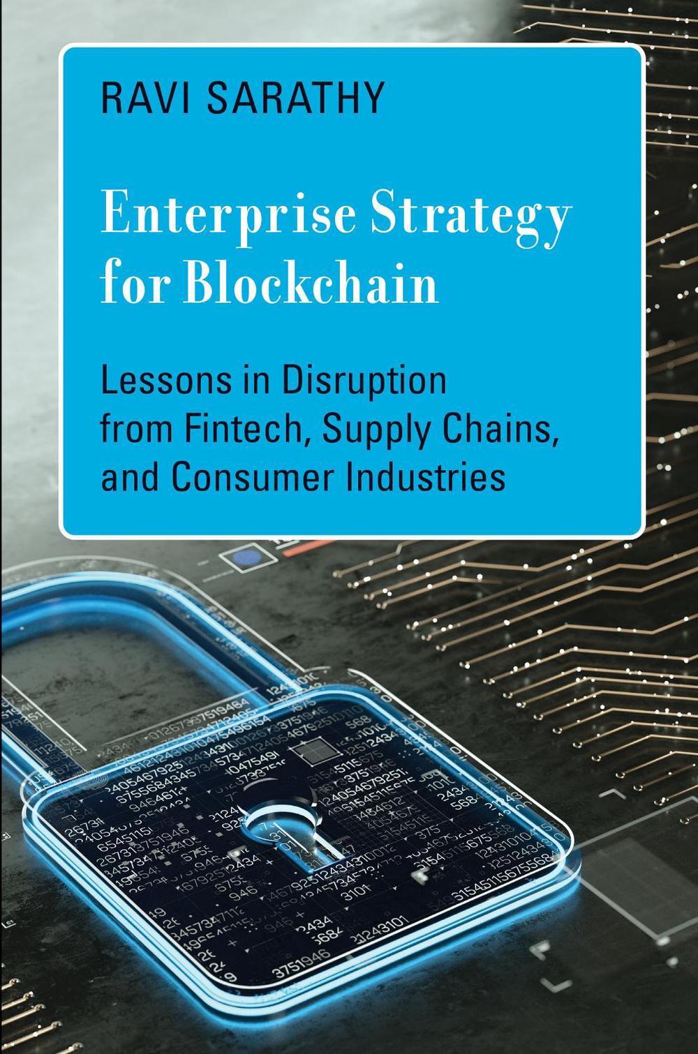 Enterprise Strategy for Blockchain by Ravi Sarathy - ISBN: 9780262047166