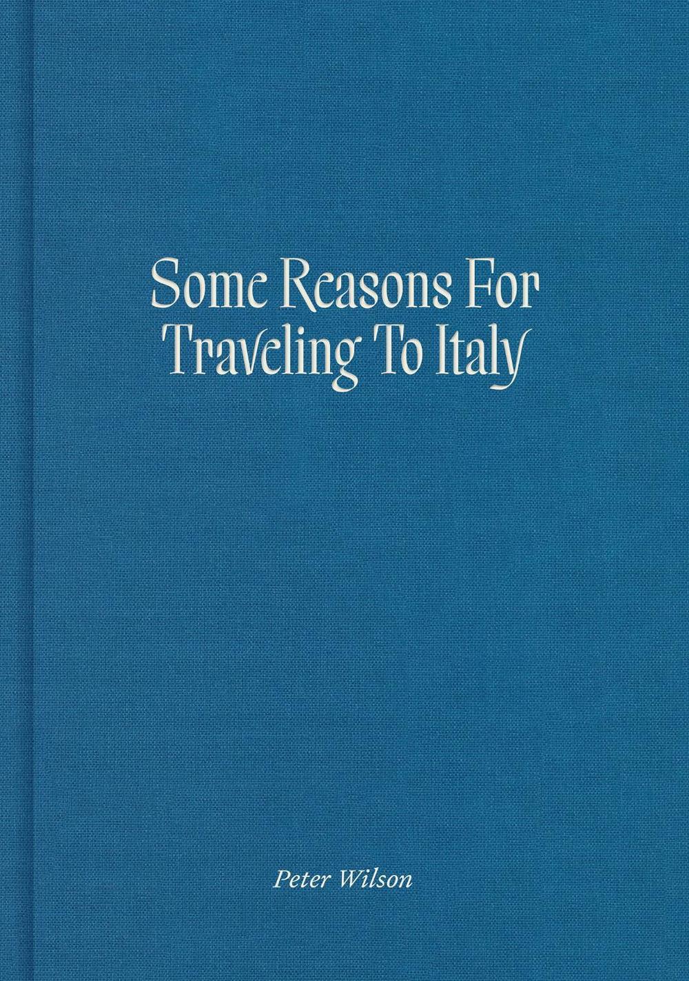 Some Reasons for Traveling to Italy by Peter Wilson - ISBN: 9780262047265