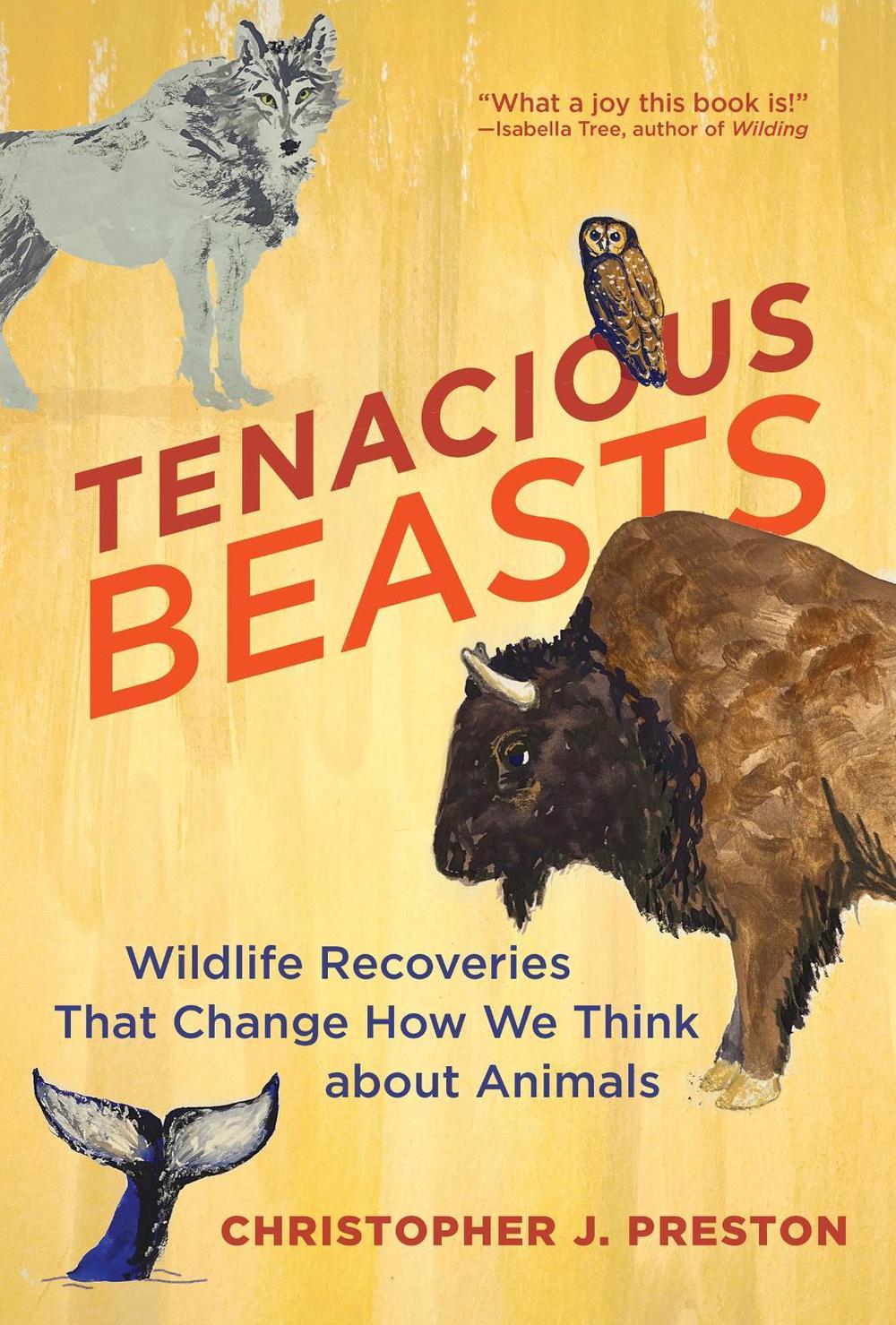 Tenacious Beasts by Christopher J. Preston - ISBN: 9780262047562