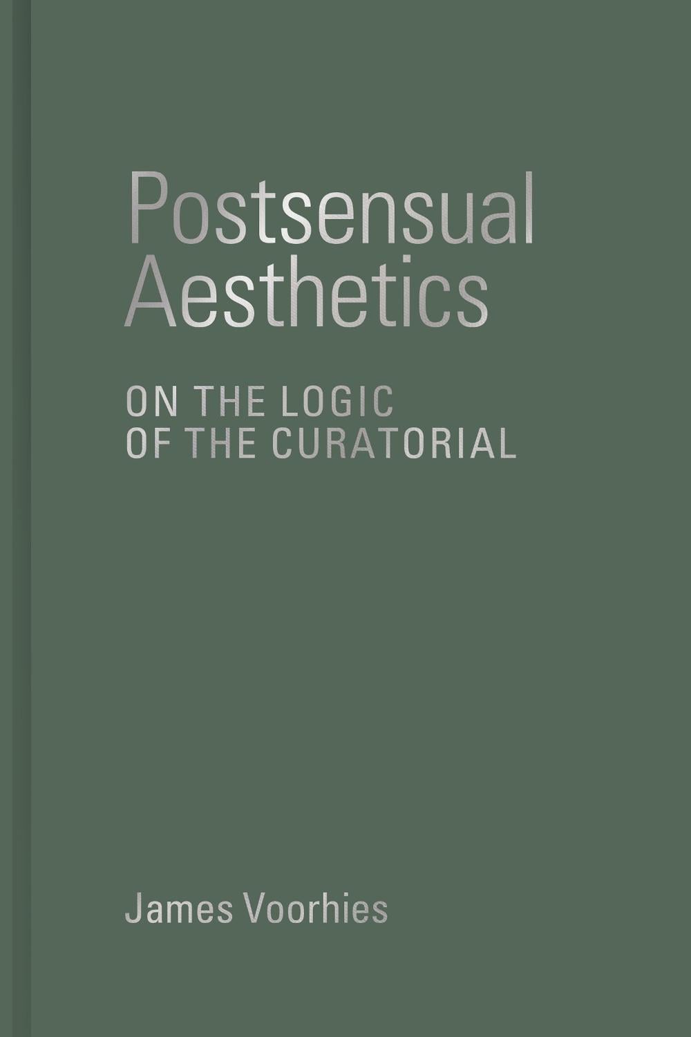Postsensual Aesthetics by James Voorhies - ISBN: 9780262047609