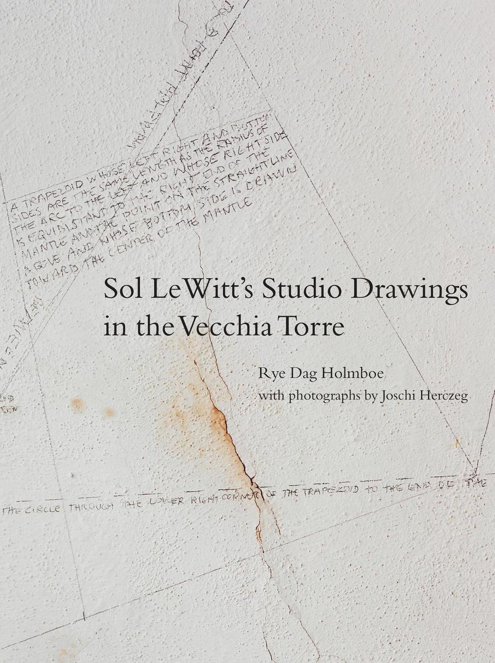 Sol LeWitt's Studio Drawings in the Vecchia Torre by Rye Dag Holmboe - ISBN: 9780262047623