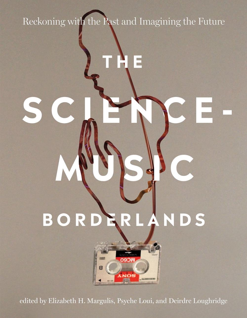 The Science-Music Borderlands by Elizabeth H. Margulis - ISBN: 9780262047647
