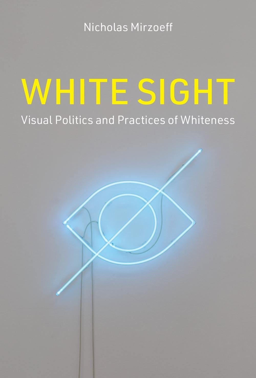 White Sight by Nicholas Mirzoeff - ISBN: 9780262047678