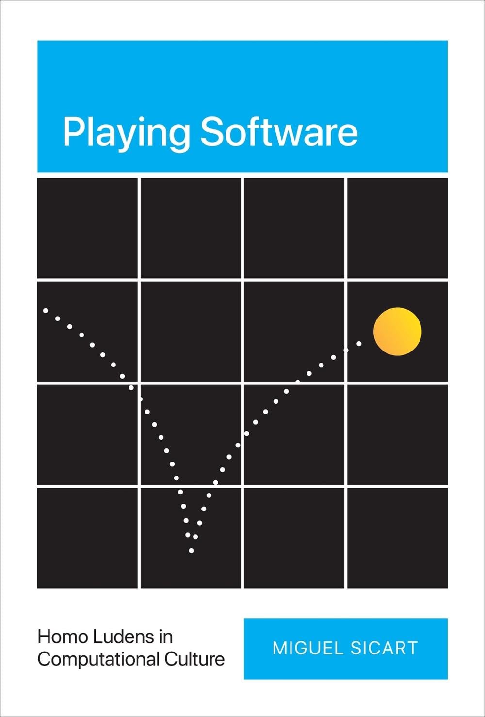 Playing Software by Miguel Sicart - ISBN: 9780262047722