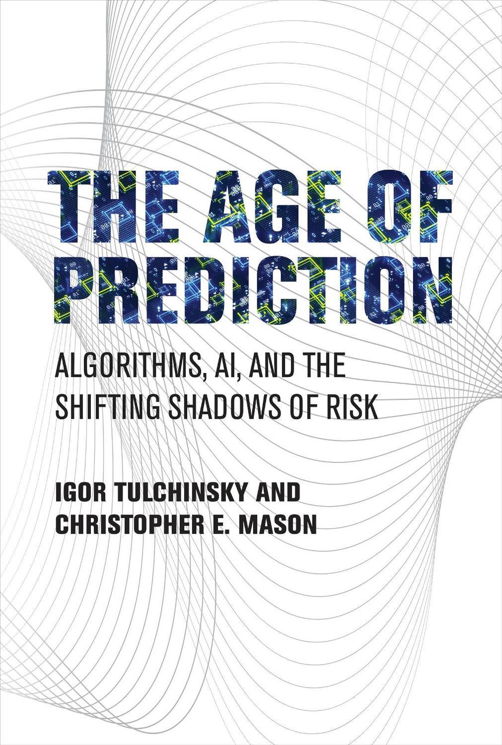 The Age of Prediction by Igor Tulchinsky - ISBN: 9780262047739