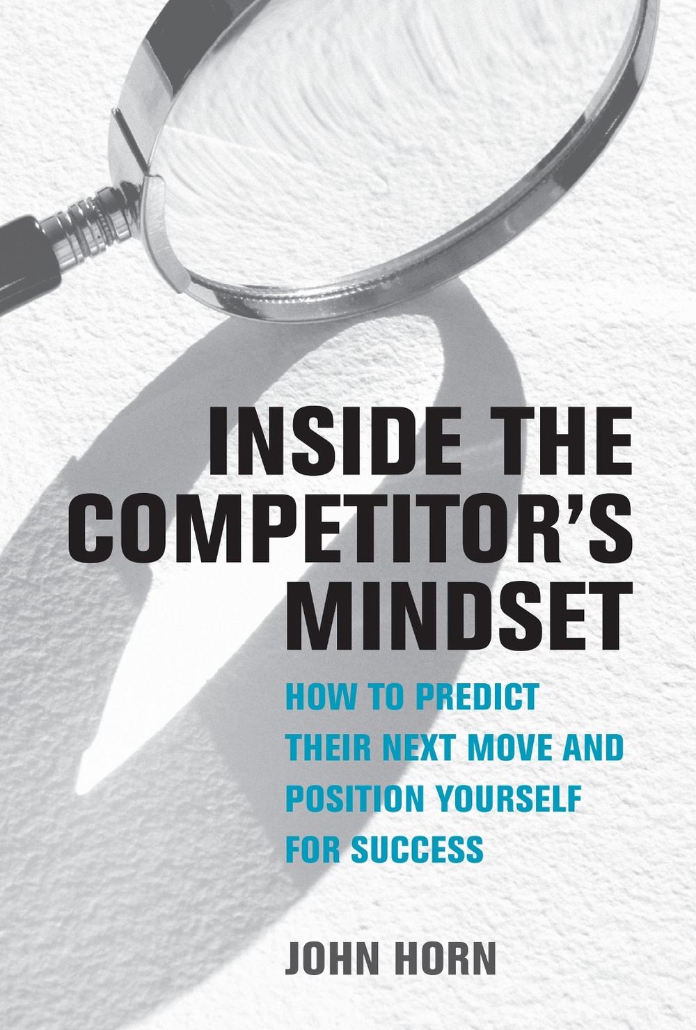 Inside the Competitor's Mindset by John Horn - ISBN: 9780262047883