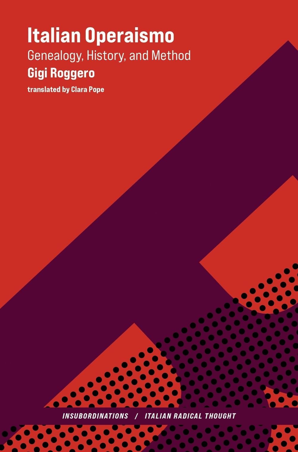 Italian Operaismo by Gigi Roggero - ISBN: 9780262047920