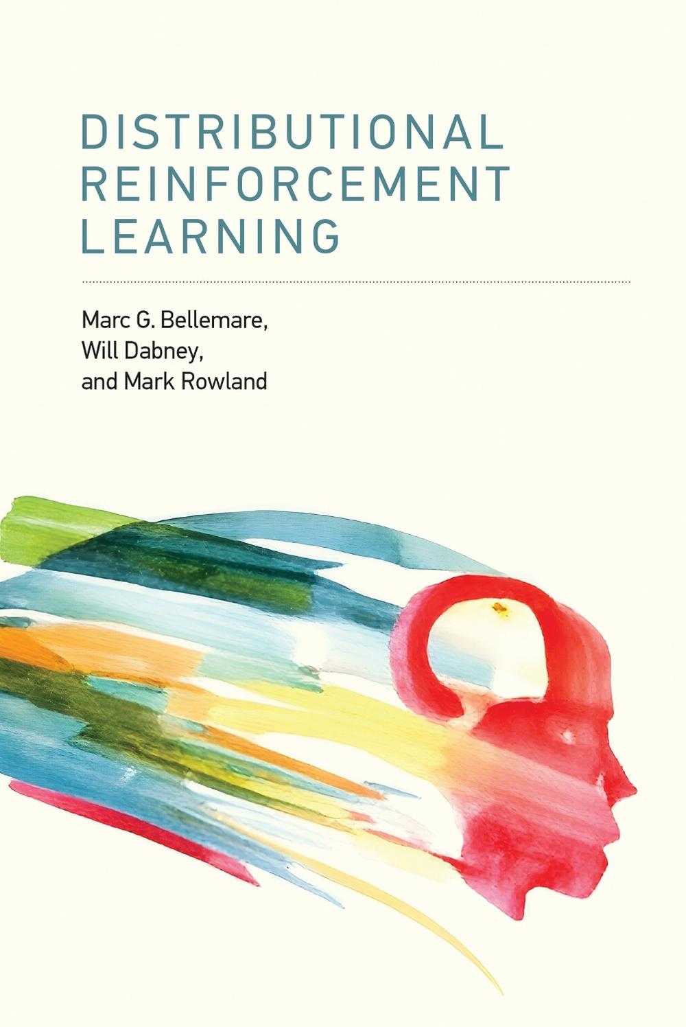 Distributional Reinforcement Learning by Marc G. Bellemare - ISBN: 9780262048019