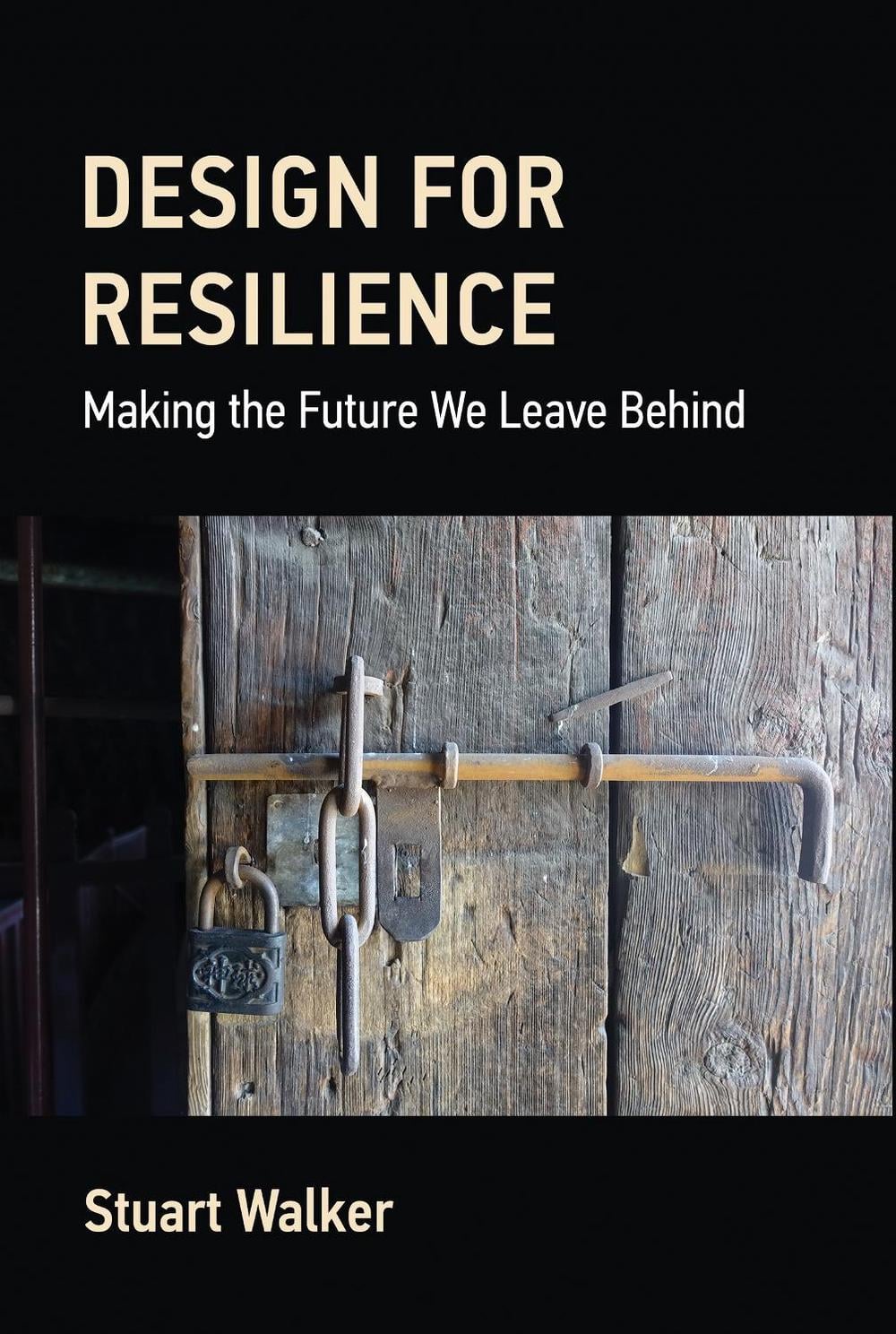 Design for Resilience by Stuart Walker - ISBN: 9780262048095
