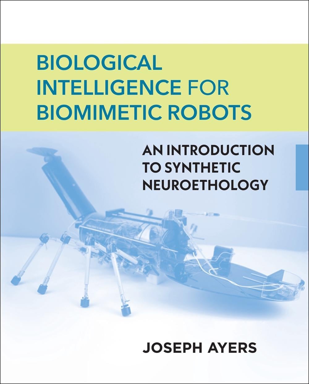 Biological Intelligence for Biomimetic Robots by Joseph Ayers - ISBN: 9780262048149