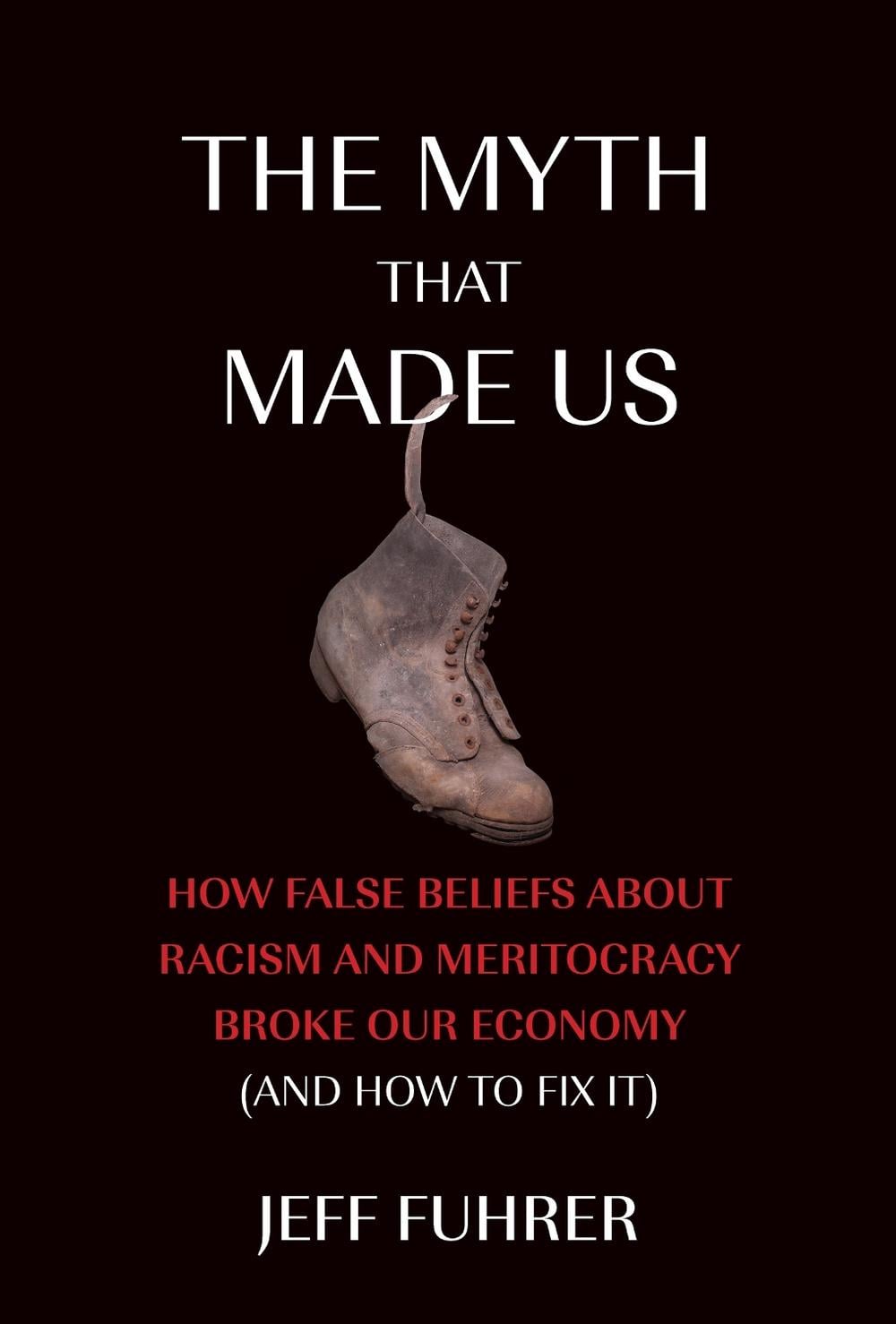 The Myth That Made Us by Jeff Fuhrer - ISBN: 9780262048392