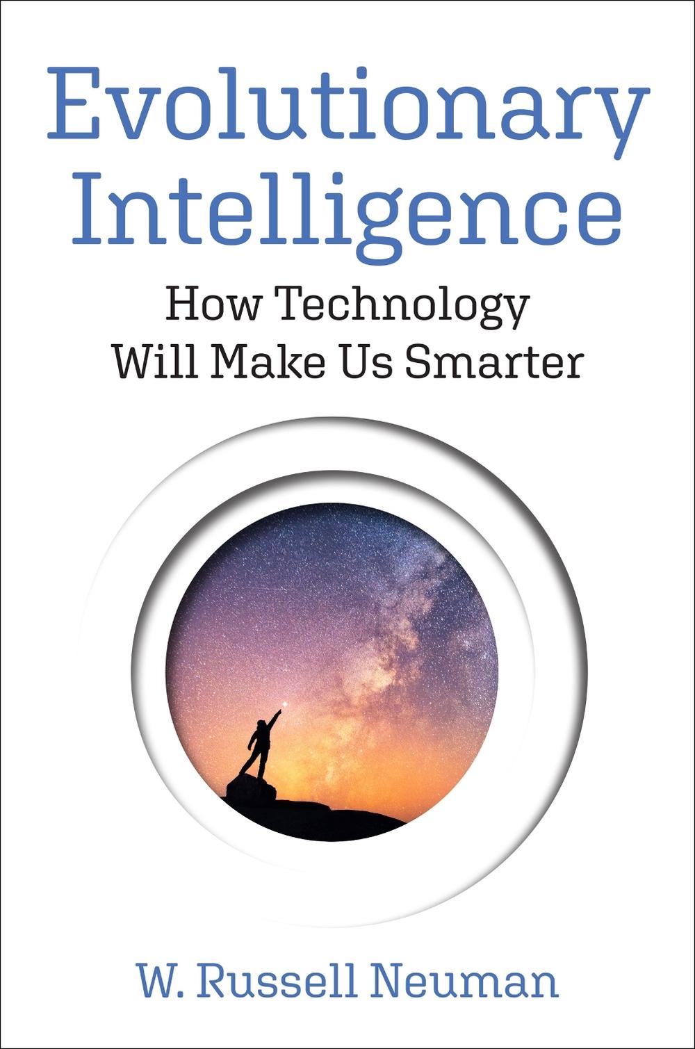 Evolutionary Intelligence by W. Russell Neuman - ISBN: 9780262048484
