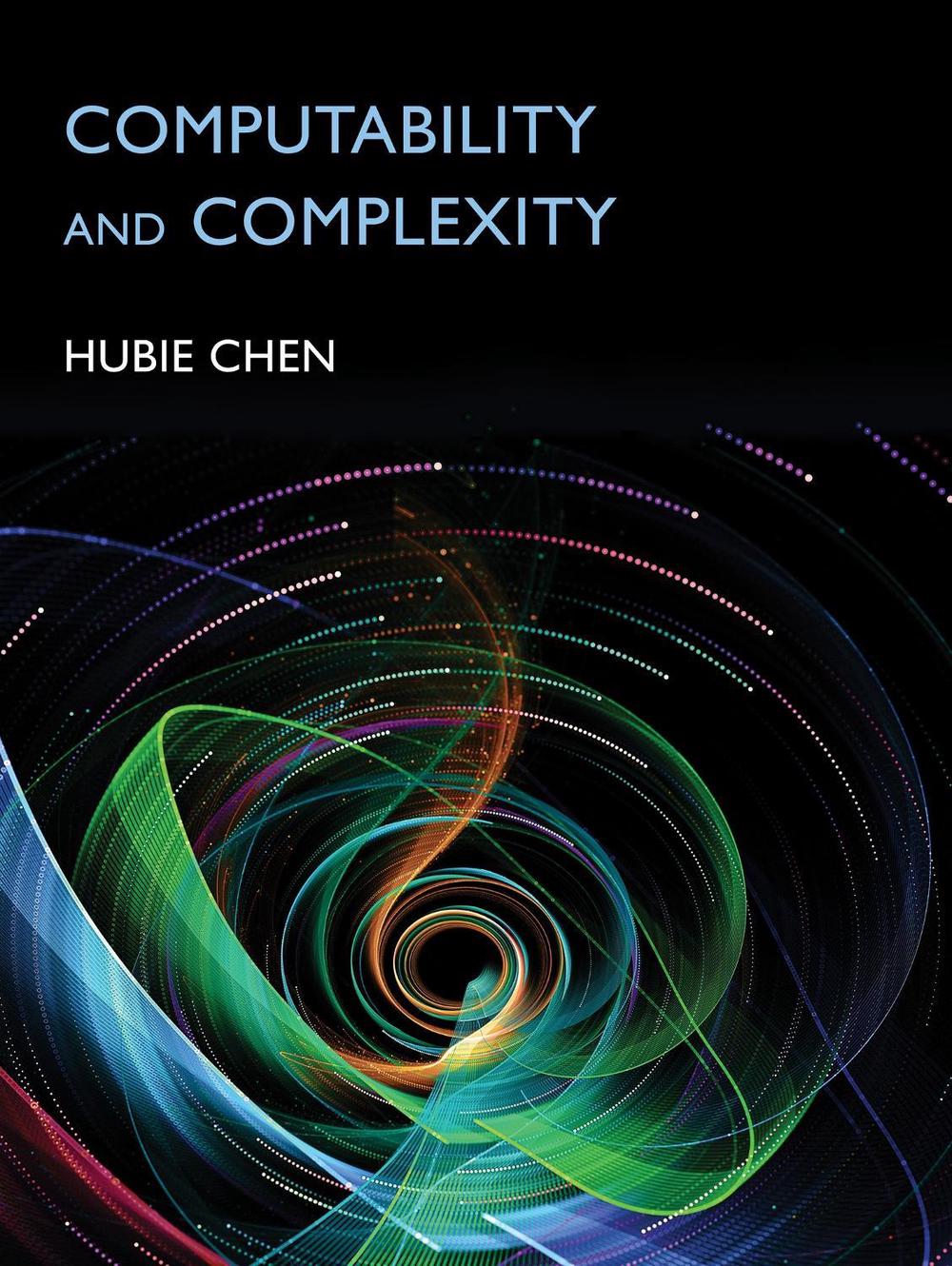 Computability and Complexity by Hubie Chen - ISBN: 9780262048620