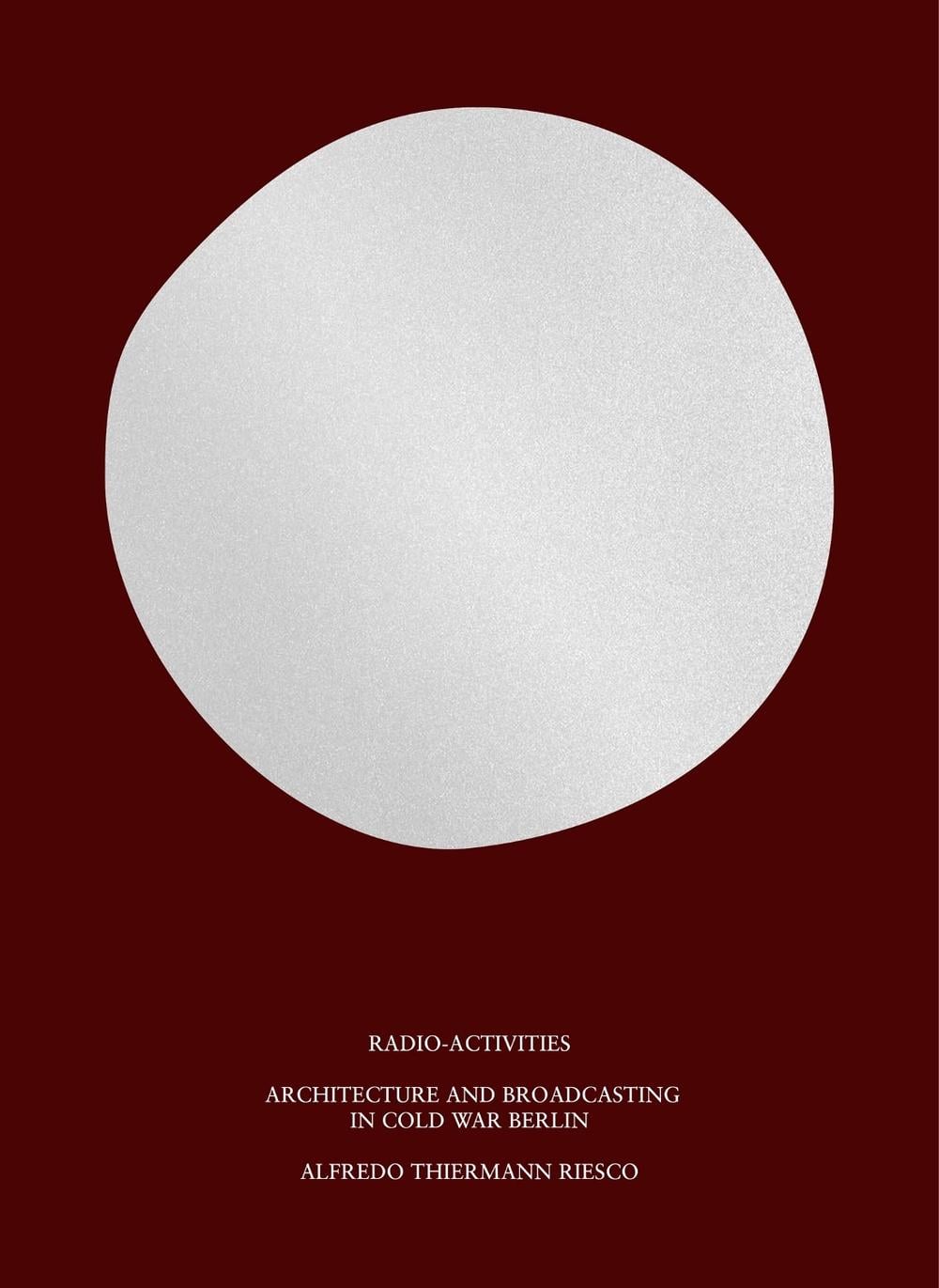 Radio-Activities by Alfredo Thiermann Riesco - ISBN: 9780262048705