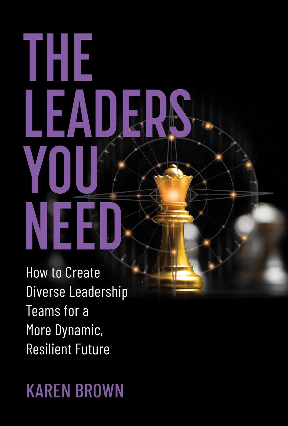 The Leaders You Need by Karen Brown - ISBN: 9780262049085