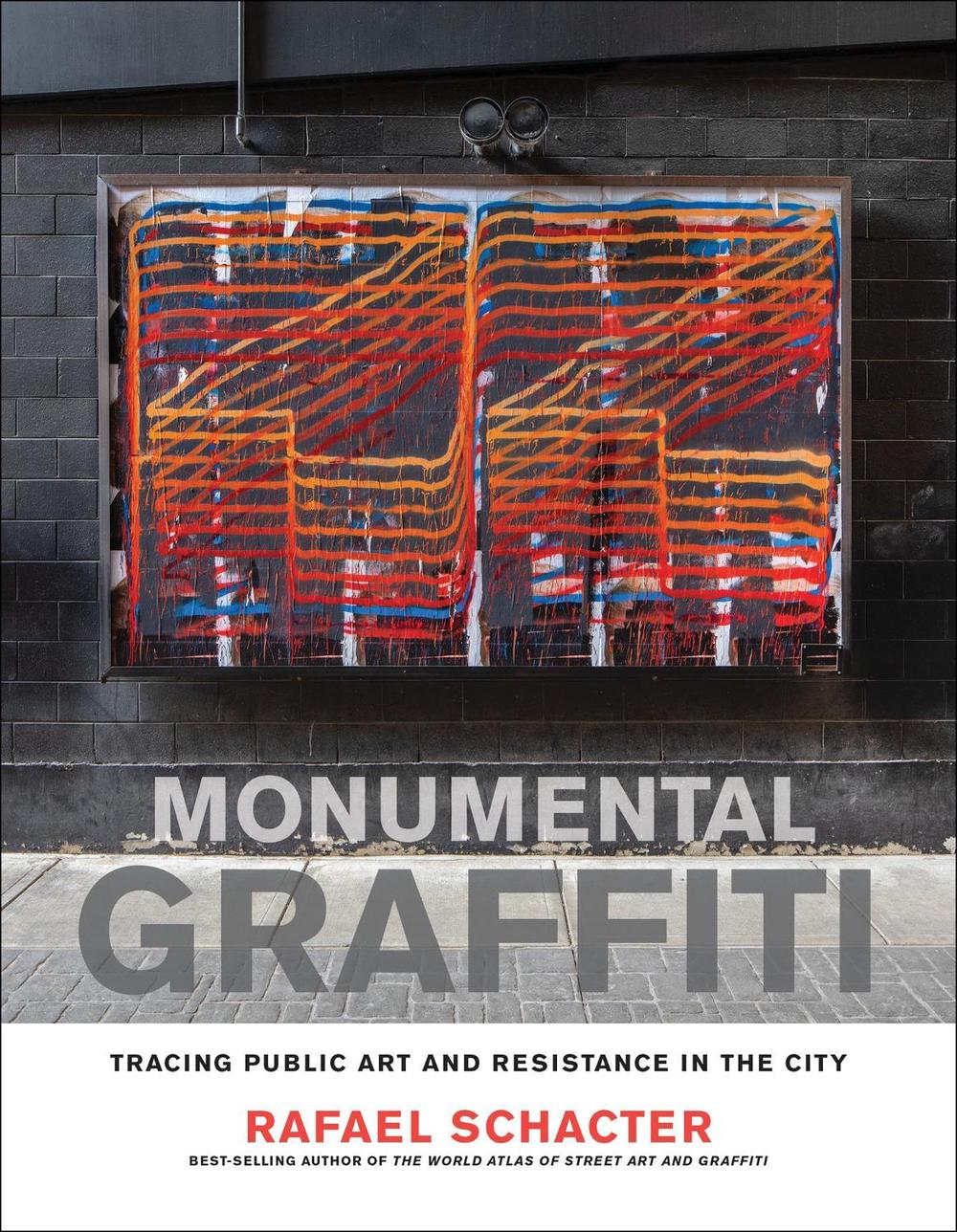 Monumental Graffiti by Rafael Schacter - ISBN: 9780262049221
