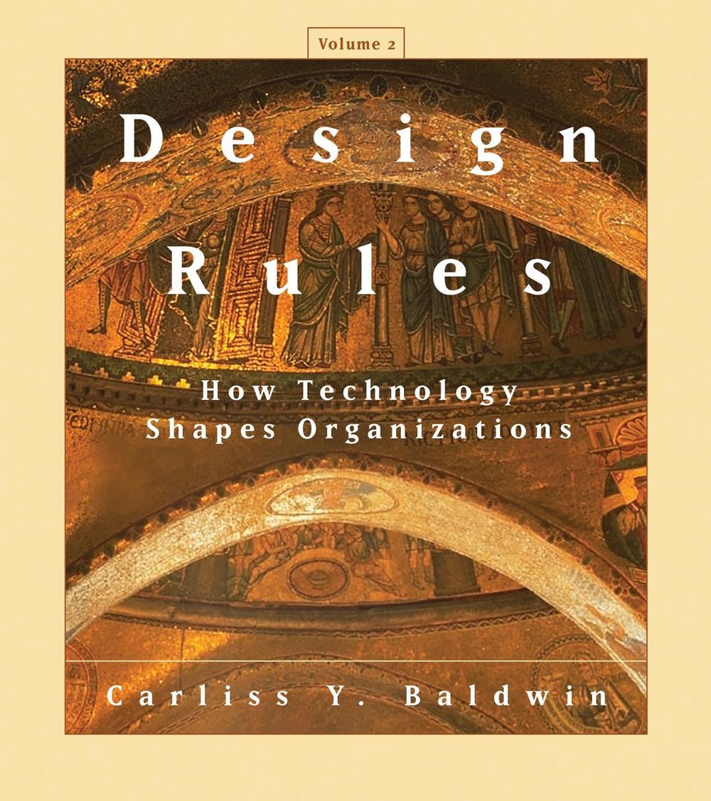 Design Rules, Volume 2 by Carliss Y. Baldwin - ISBN: 9780262049337