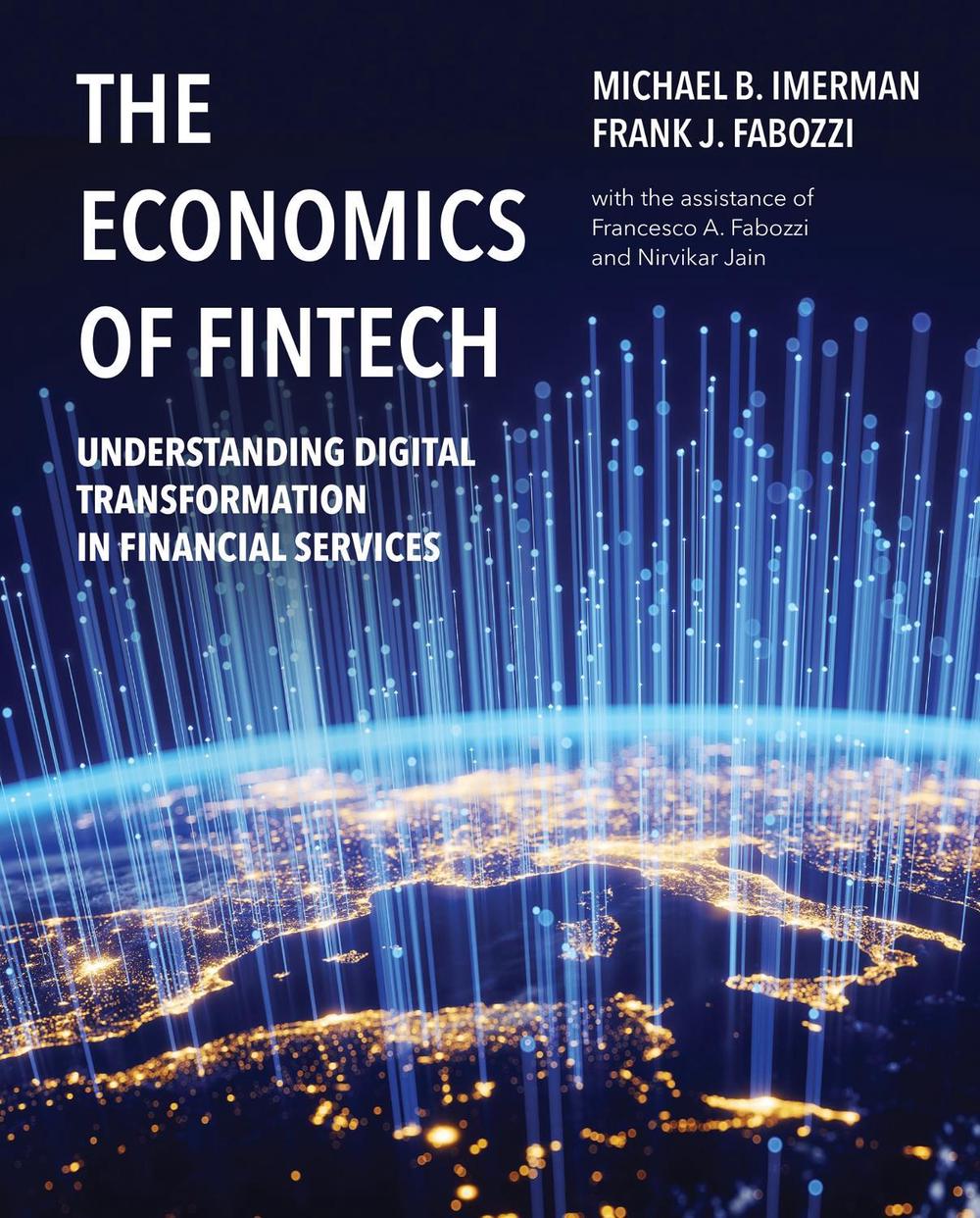 The Economics of FinTech by Frank J. Fabozzi - ISBN: 9780262049535