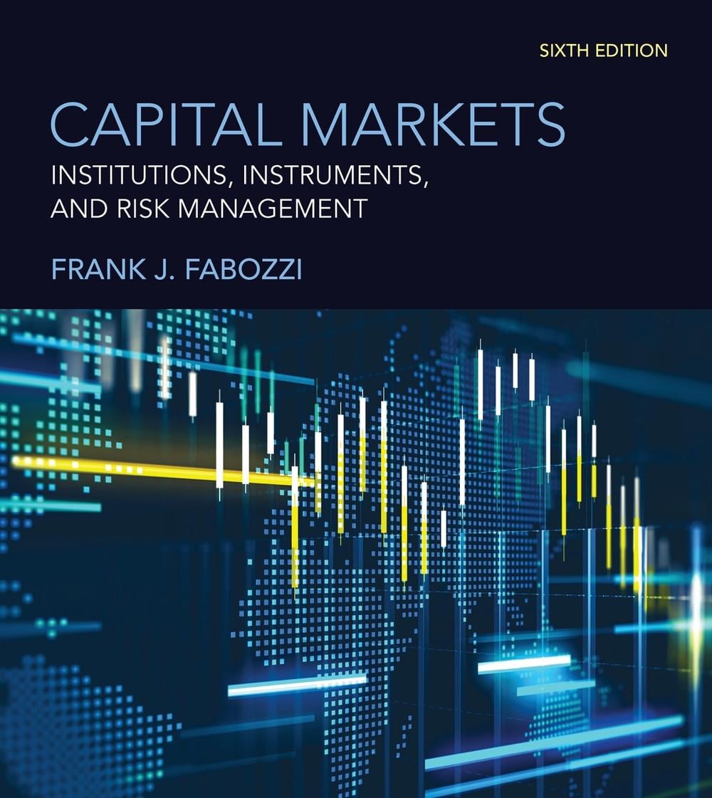 Capital Markets, sixth edition by Frank J. Fabozzi - ISBN: 9780262049672