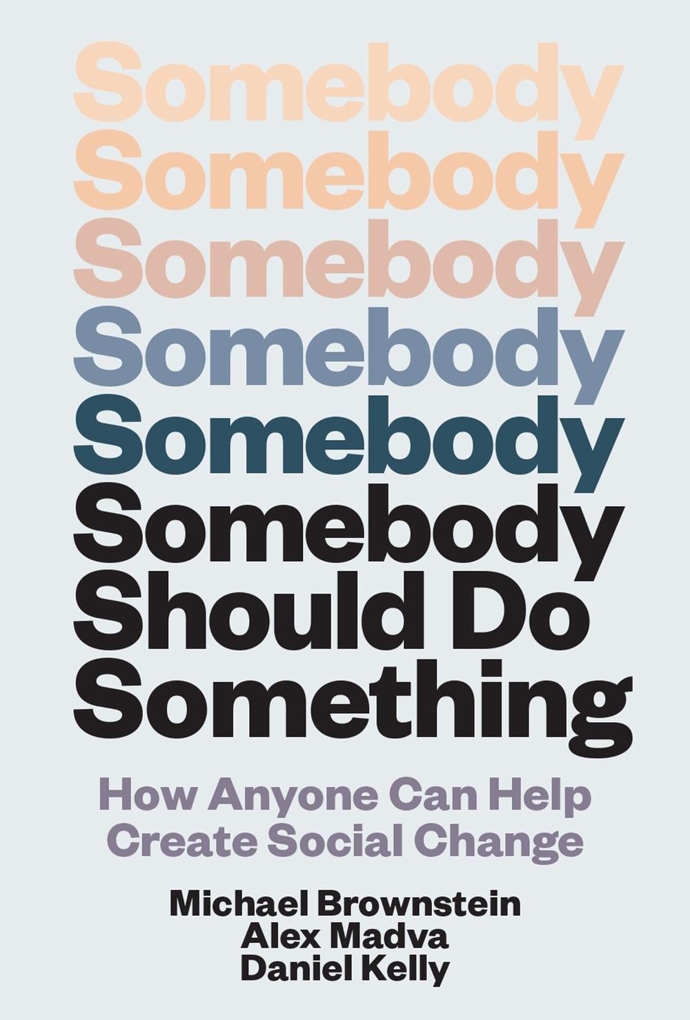 Somebody Should Do Something by Michael Brownstein - ISBN: 9780262049788