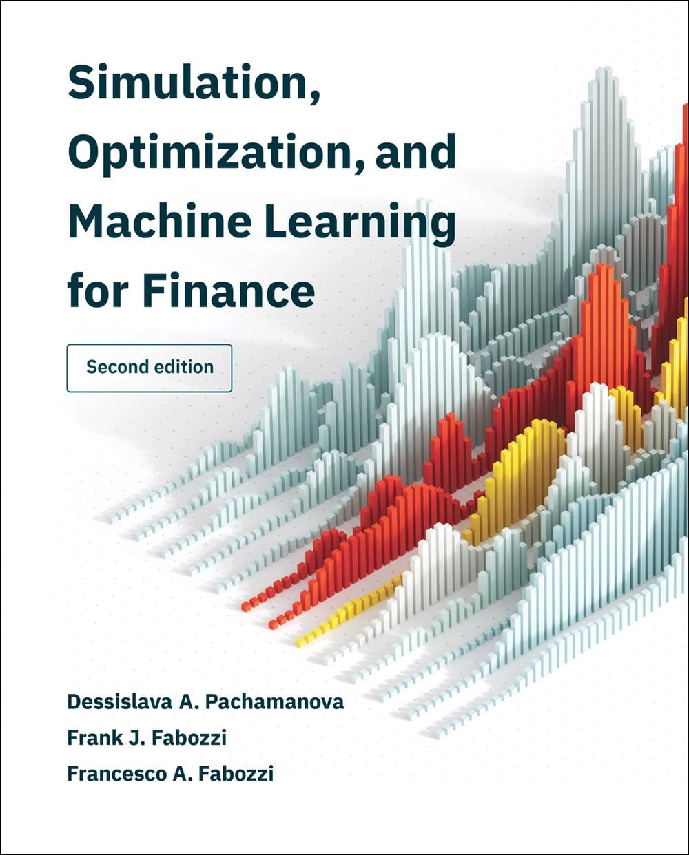 Simulation, Optimization, and Machine Learning for Finance, second edition by Dessislava A. Pachamanova - ISBN: 9780262049801