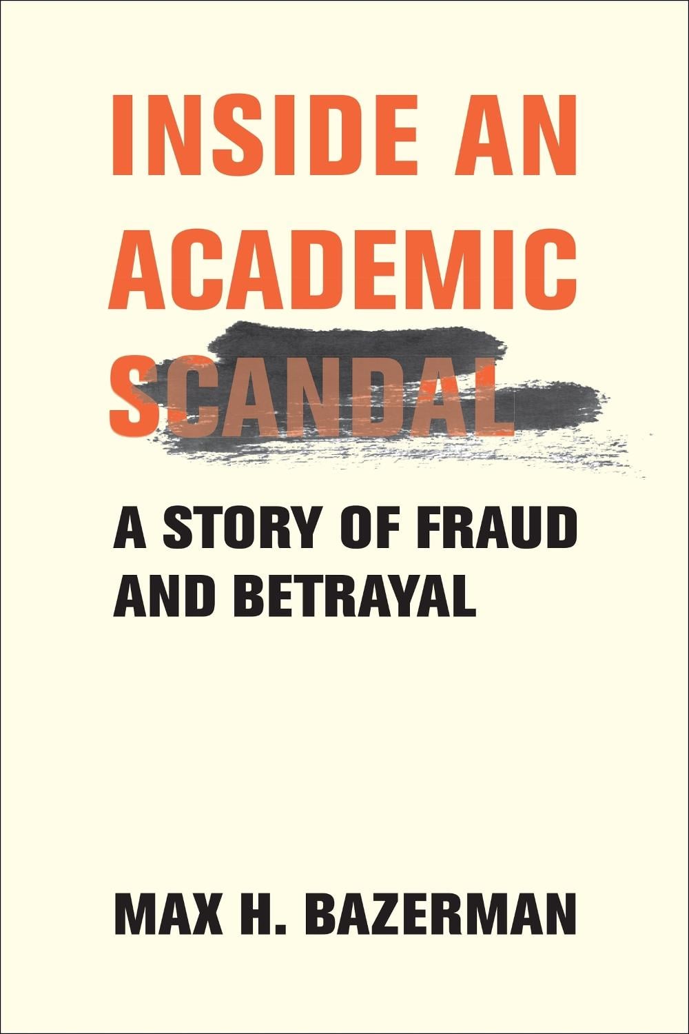 Inside an Academic Scandal by Max H. Bazerman - ISBN: 9780262049887