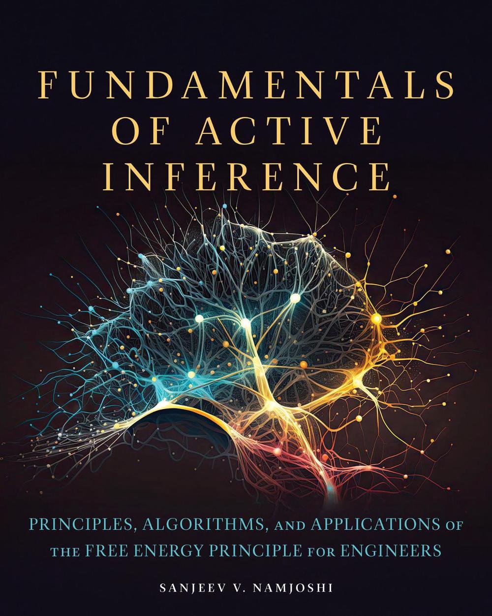 Fundamentals of Active Inference by Sanjeev V. Namjoshi - ISBN: 9780262050951