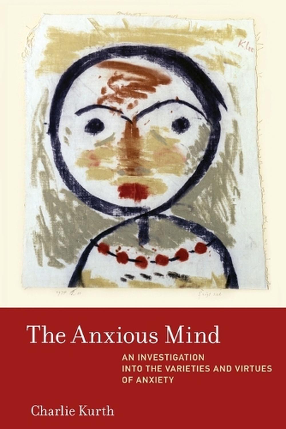 The Anxious Mind by Charlie Kurth - ISBN: 9780262051217