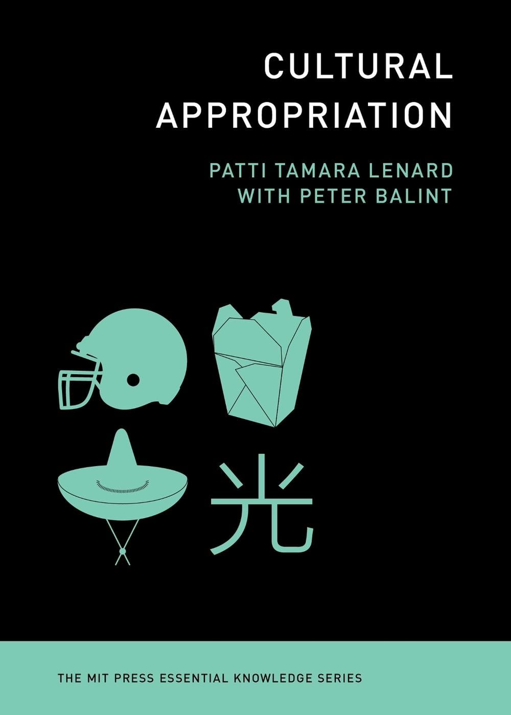 Cultural Appropriation by Patti Tamara Lenard - ISBN: 9780262051583