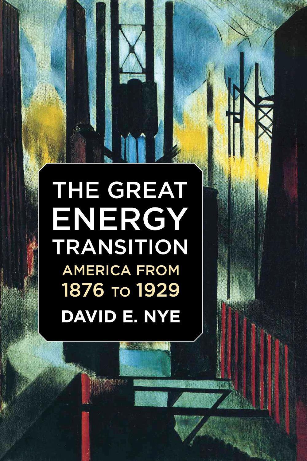 The Great Energy Transition by David E. Nye - ISBN: 9780262052122
