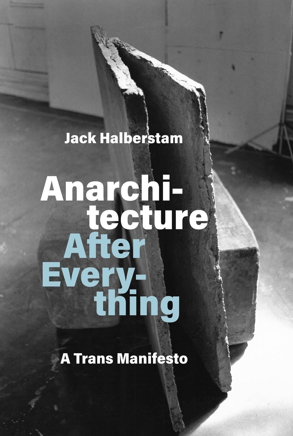 Anarchitecture After Everything by Jack Halberstam - ISBN: 9780262052429
