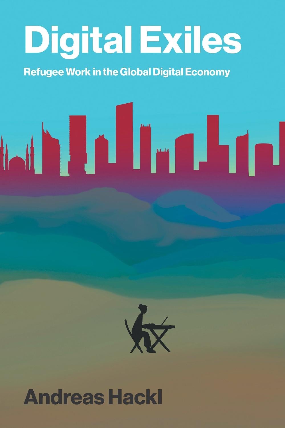 Digital Exiles by Andreas Hackl - ISBN: 9780262052450