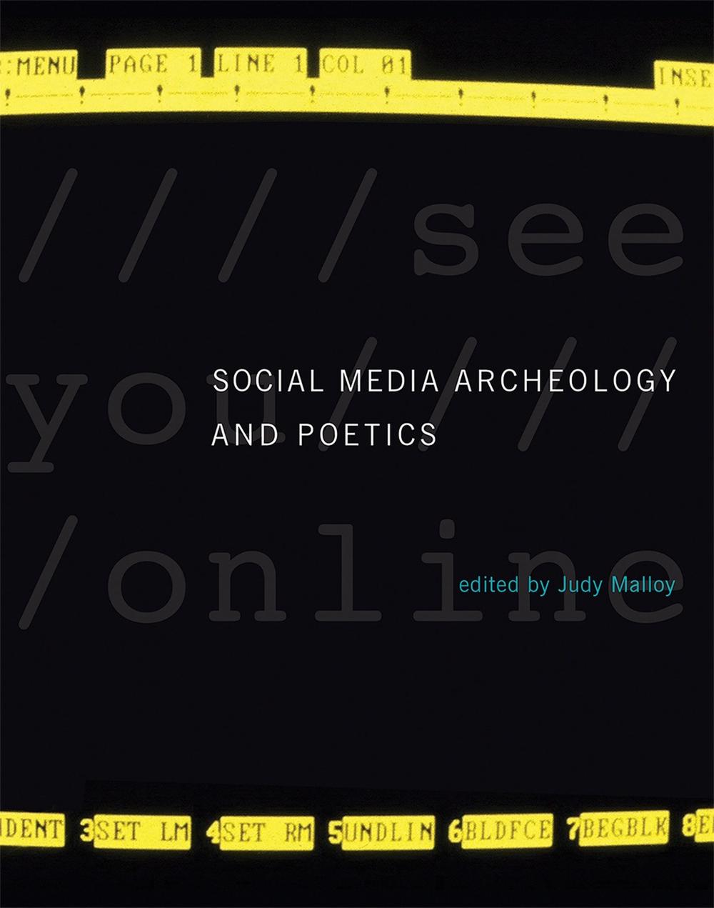Social Media Archeology and Poetics by Judy Malloy - ISBN: 9780262052979