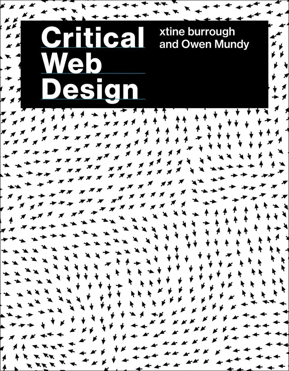 Critical Web Design by Xtine Burrough - ISBN: 9780262053167