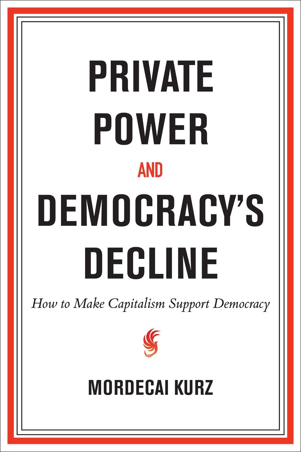 Private Power and Democracy's Decline by Mordecai Kurz - ISBN: 9780262053525