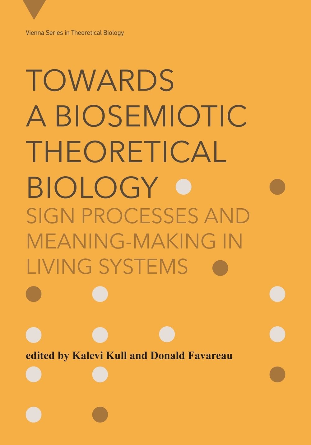 Towards a Biosemiotic Theoretical Biology by Kalevi Kull - ISBN: 9780262053617