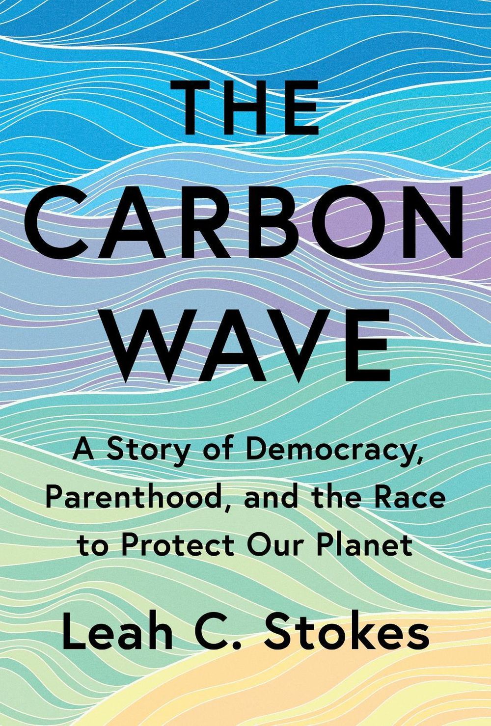 The Carbon Wave by Leah C. Stokes - ISBN: 9780262054775