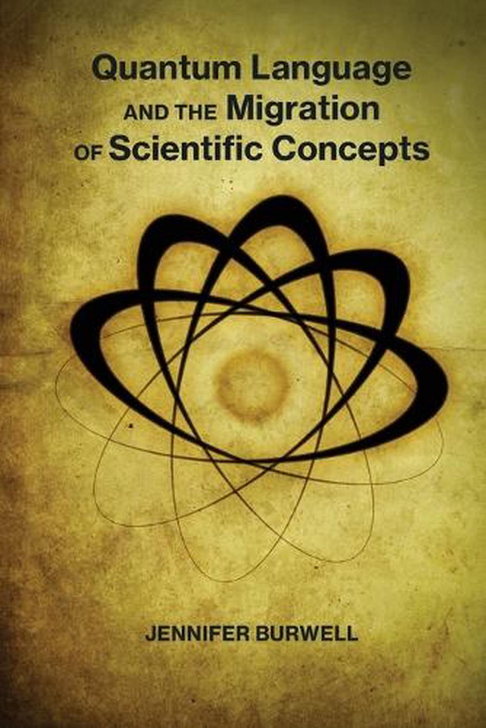 Quantum Language and the Migration of Scientific Concepts by Jennifer Burwell - ISBN: 9780262055772
