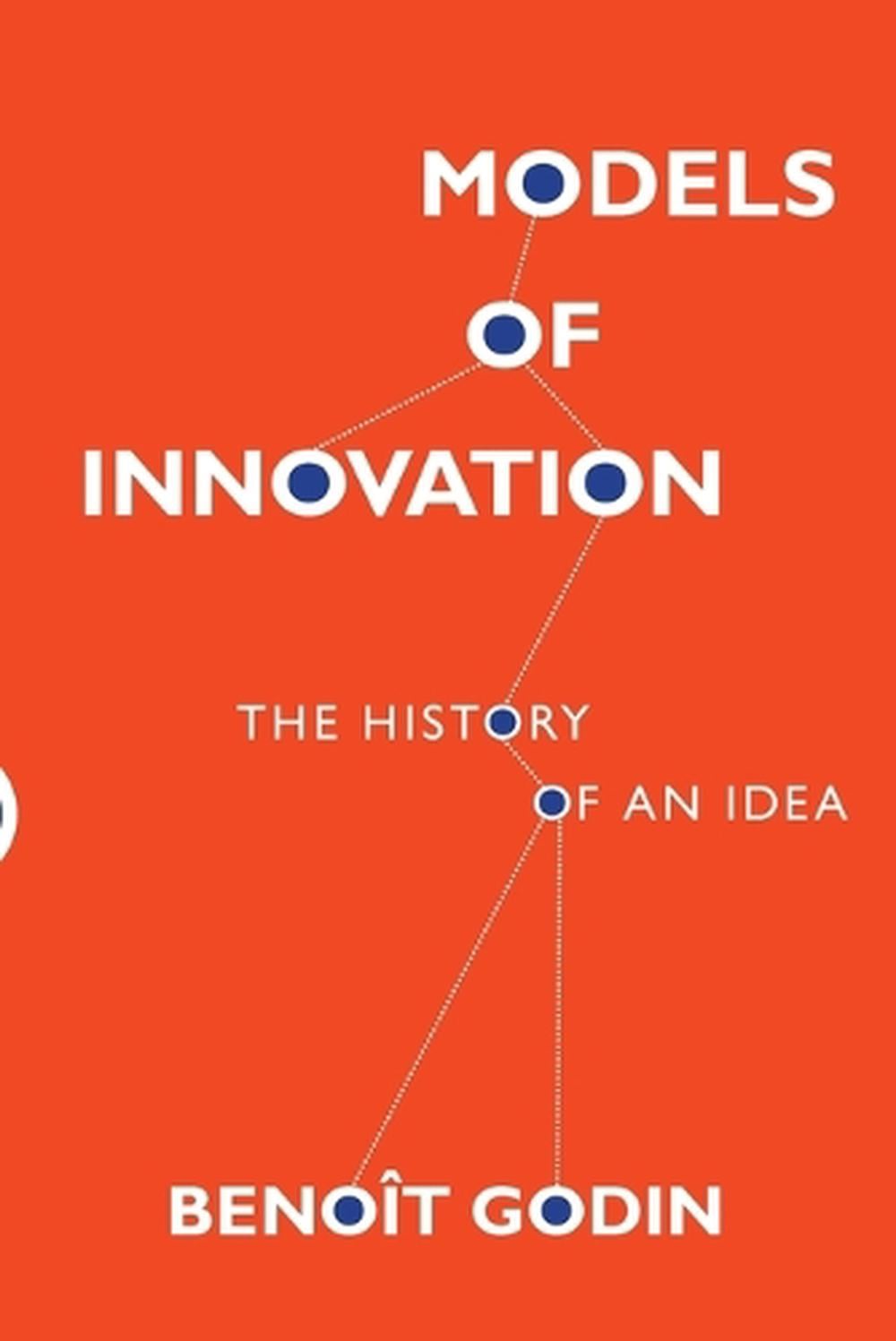 Models of Innovation by Benoît Godin - ISBN: 9780262055833