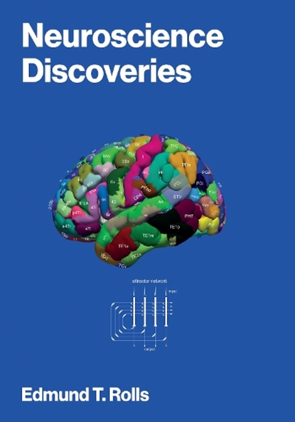 Neuroscience Discoveries by Edmund T. Rolls - ISBN: 9780262057721