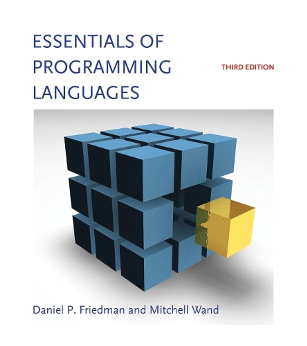 Essentials of Programming Languages by Daniel P. Friedman - ISBN: 9780262062794